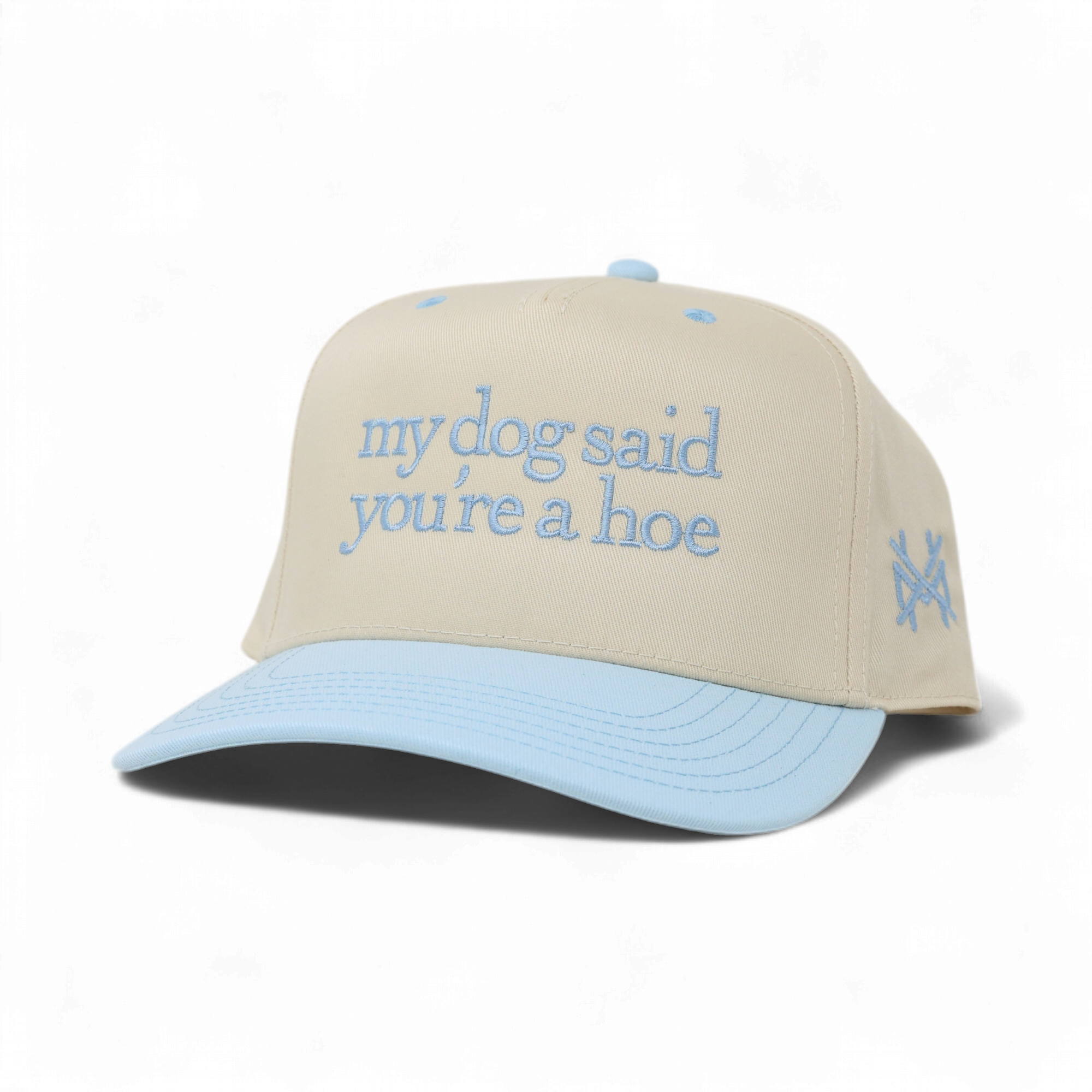 My Dog Said You're a Hoe Trucker Hat
