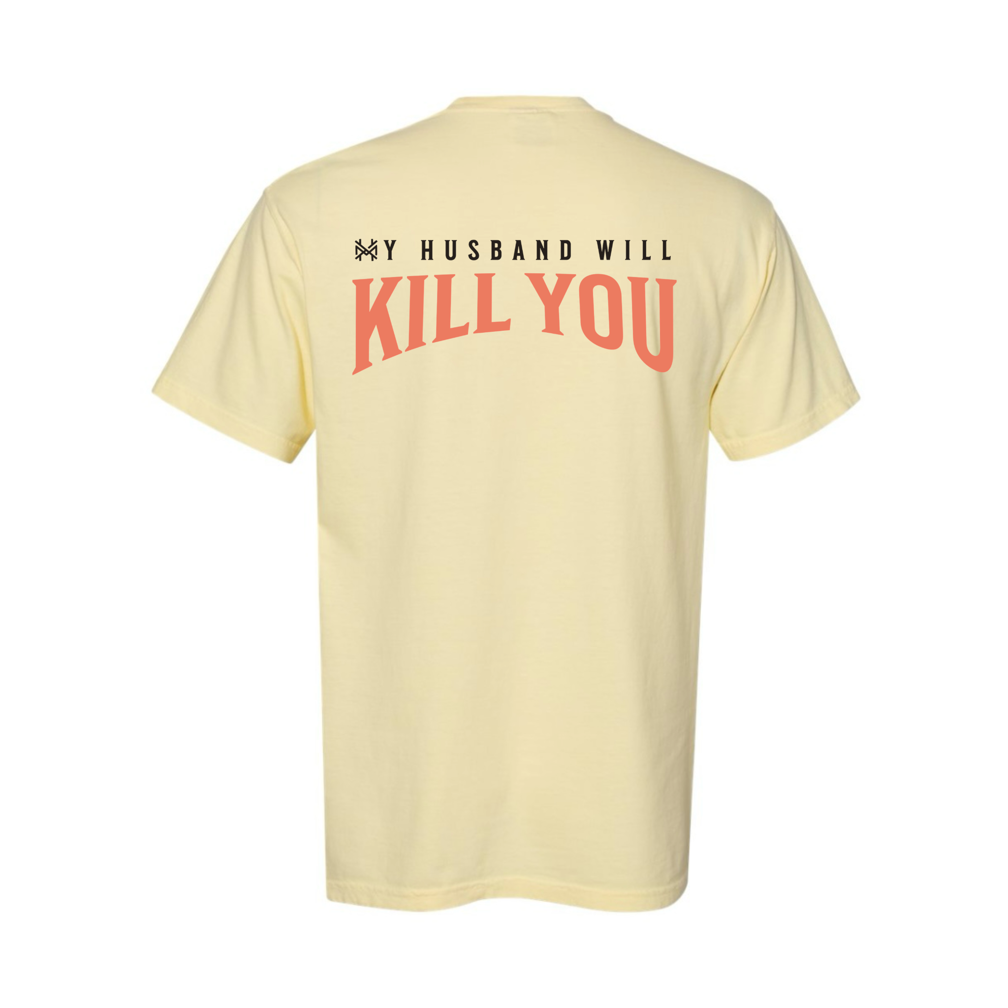 My Husband Will Kill You T-Shirt