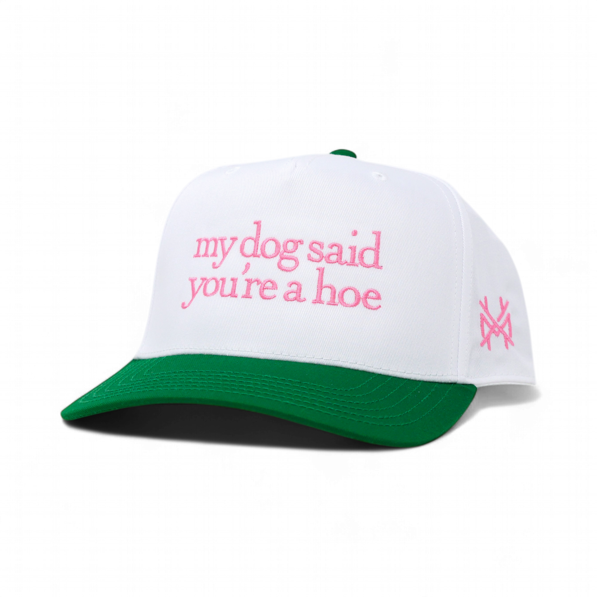 My Dog Said You're a Hoe Trucker Hat
