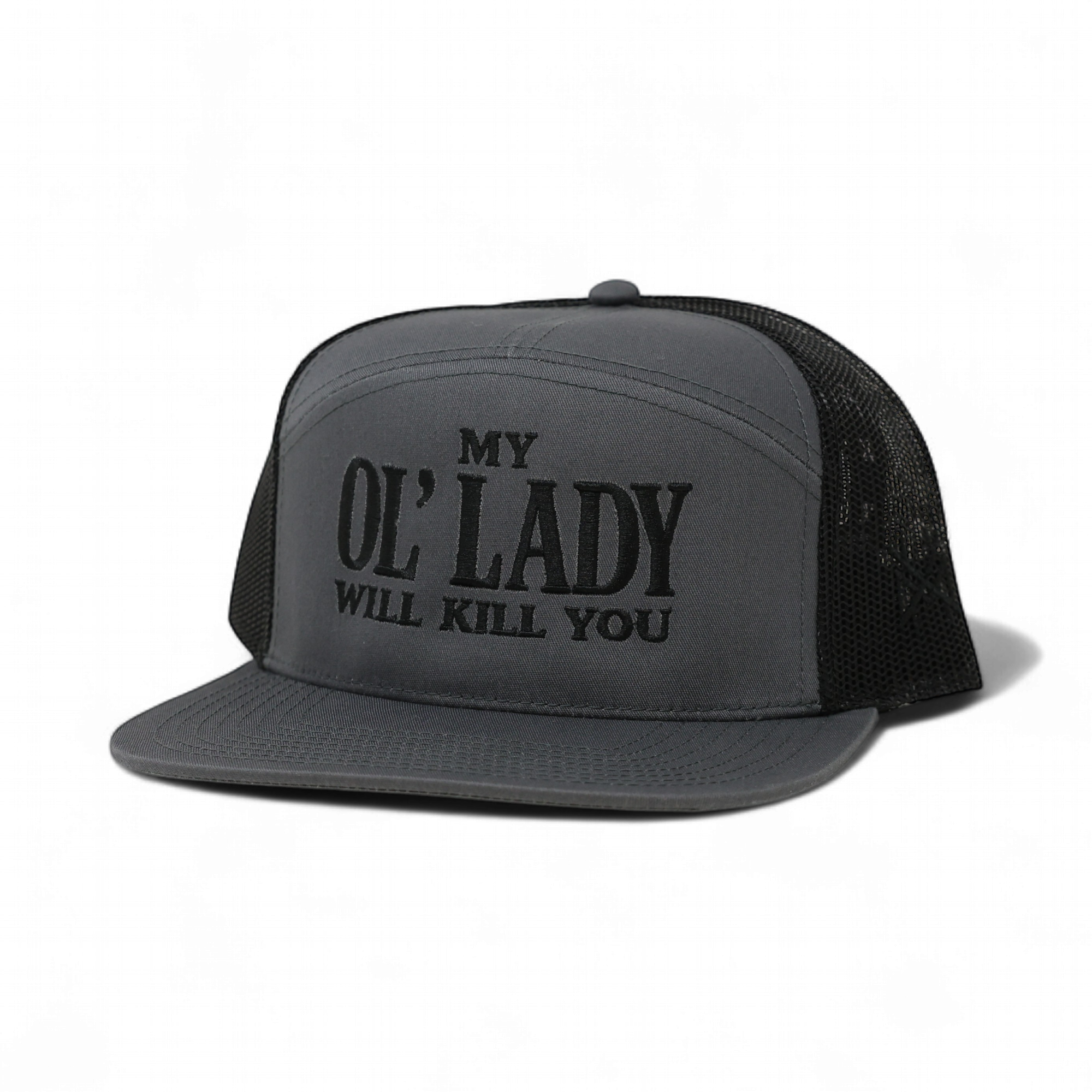 My Ol Lady Will Kill You Trucker Hat