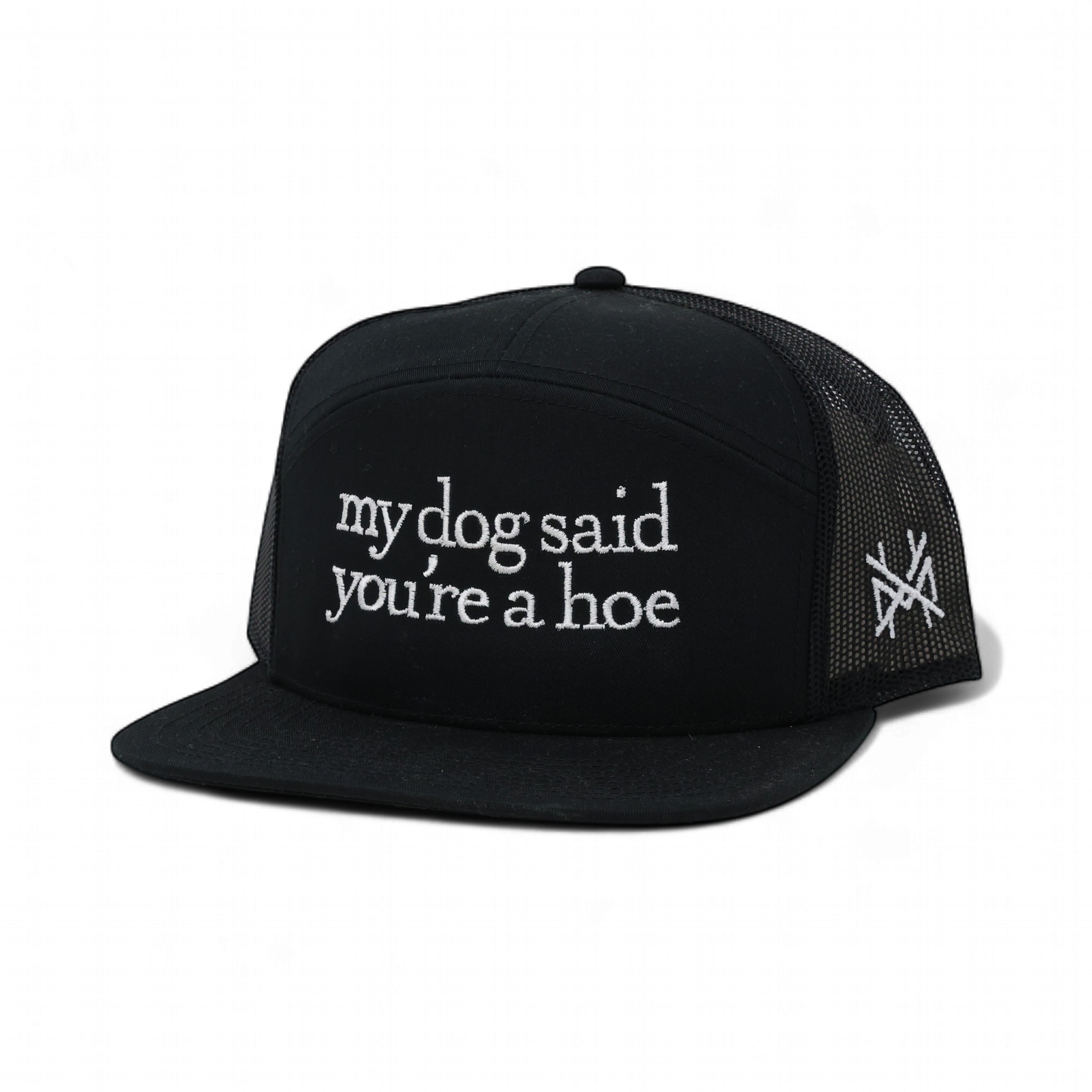 My Dog Said You're a Hoe Trucker Hat