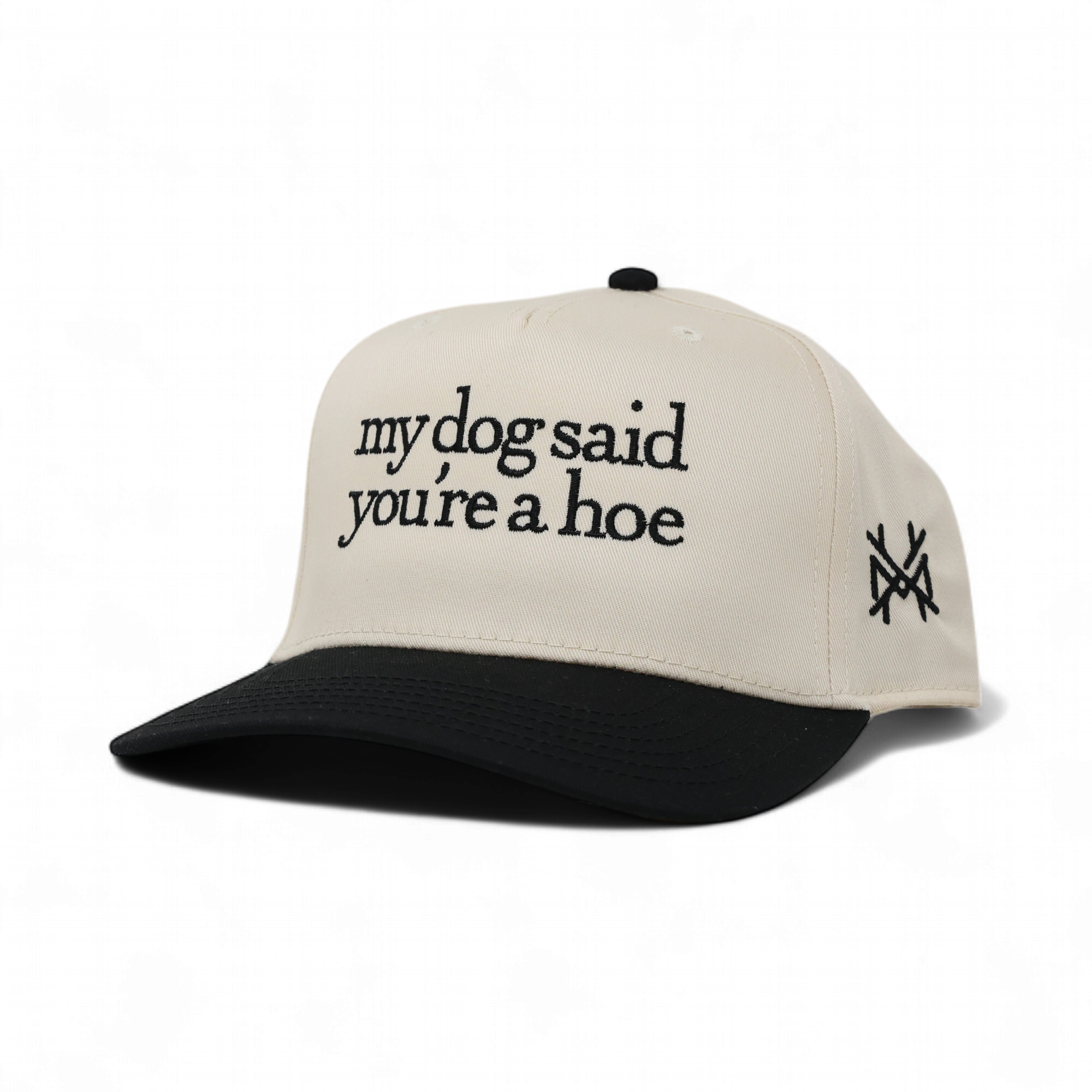 My Dog Said You're a Hoe Trucker Hat