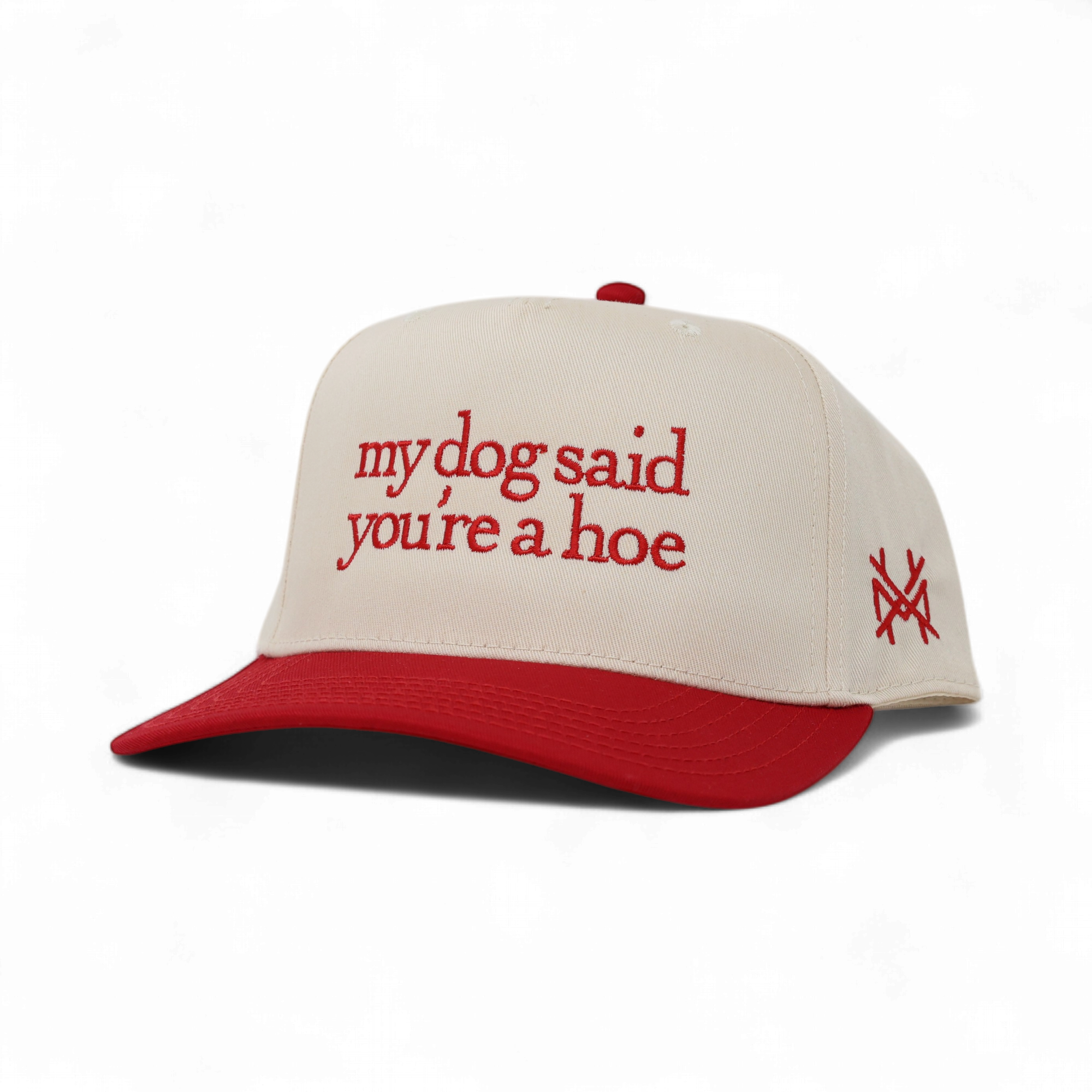 My Dog Said You're a Hoe Trucker Hat
