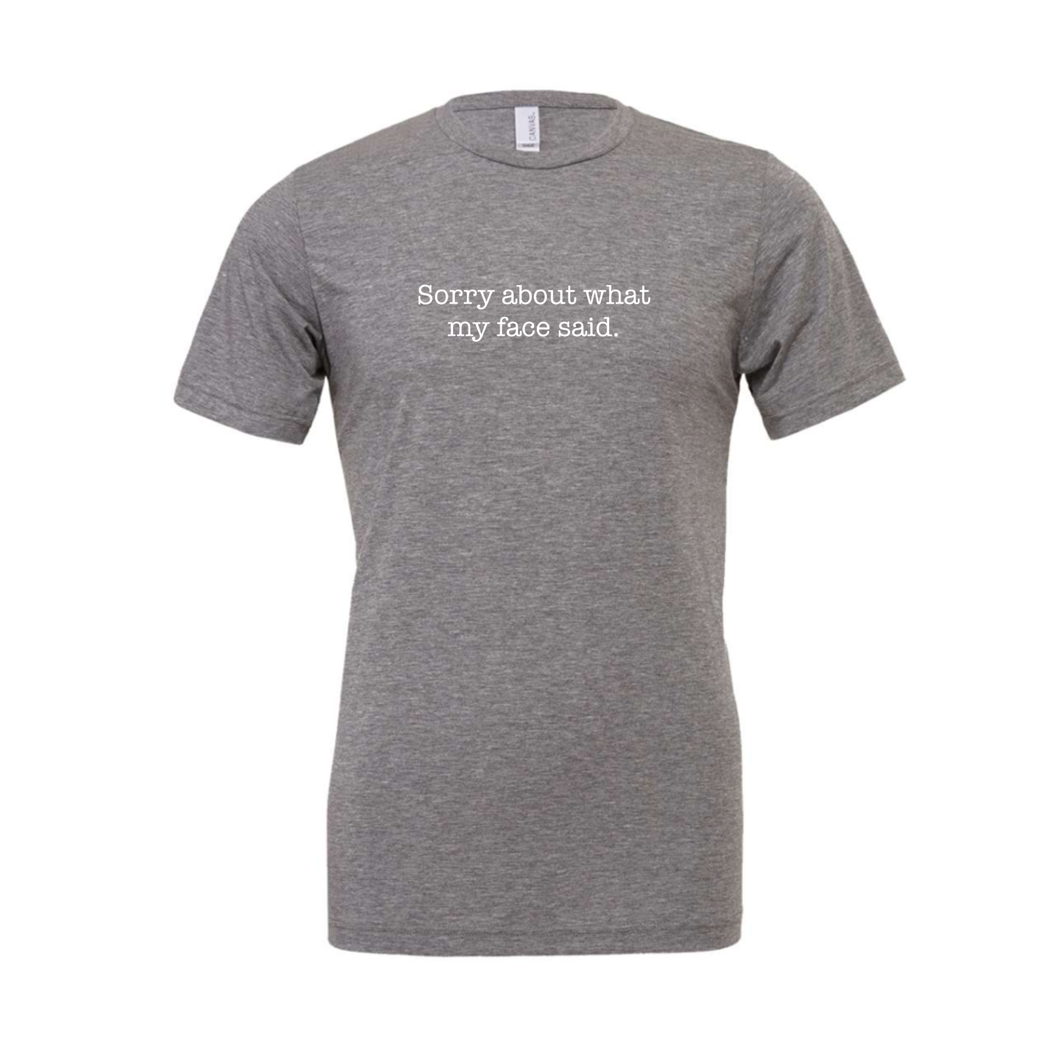 Sorry About What My Face Said T-Shirt