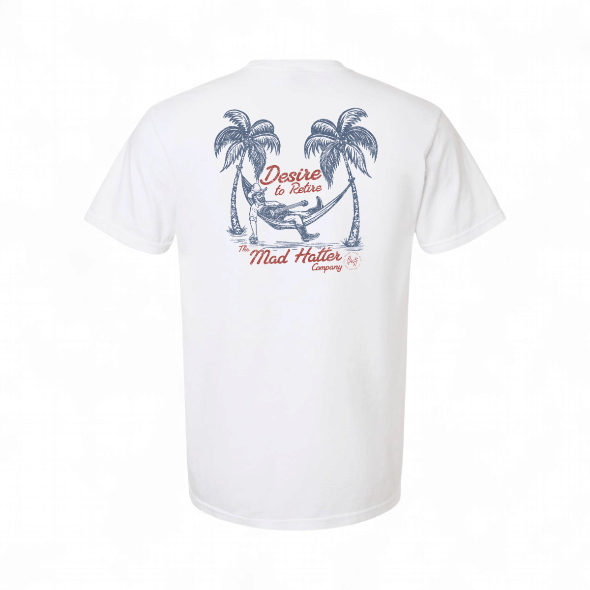 Desire to Retire T-Shirt - madhatter
