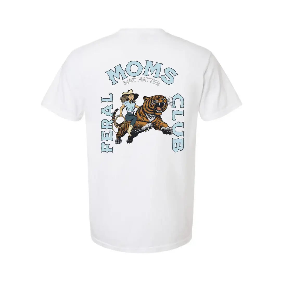 Feral Moms Club T-Shirt - The Mad Hatter Company