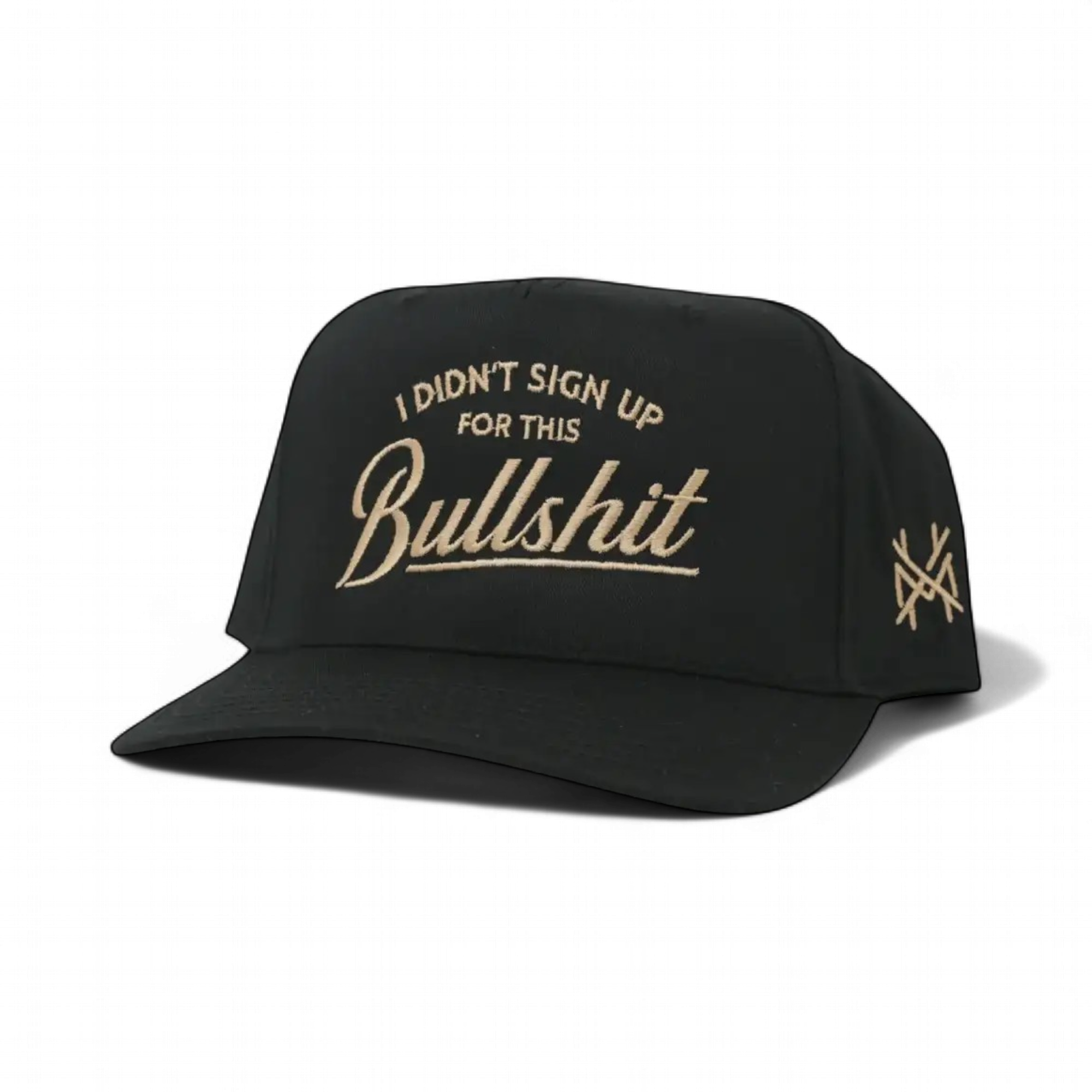 I Didn't Sign Up For This Bullshit Snapback Hat | madhatter
