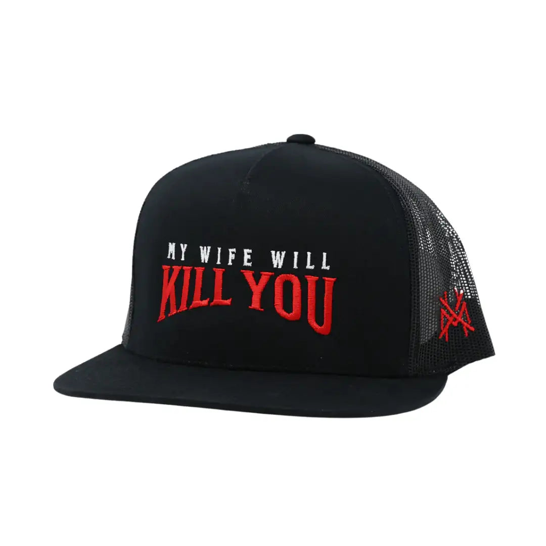 My Wife Will Kill You - The Mad Hatter Company