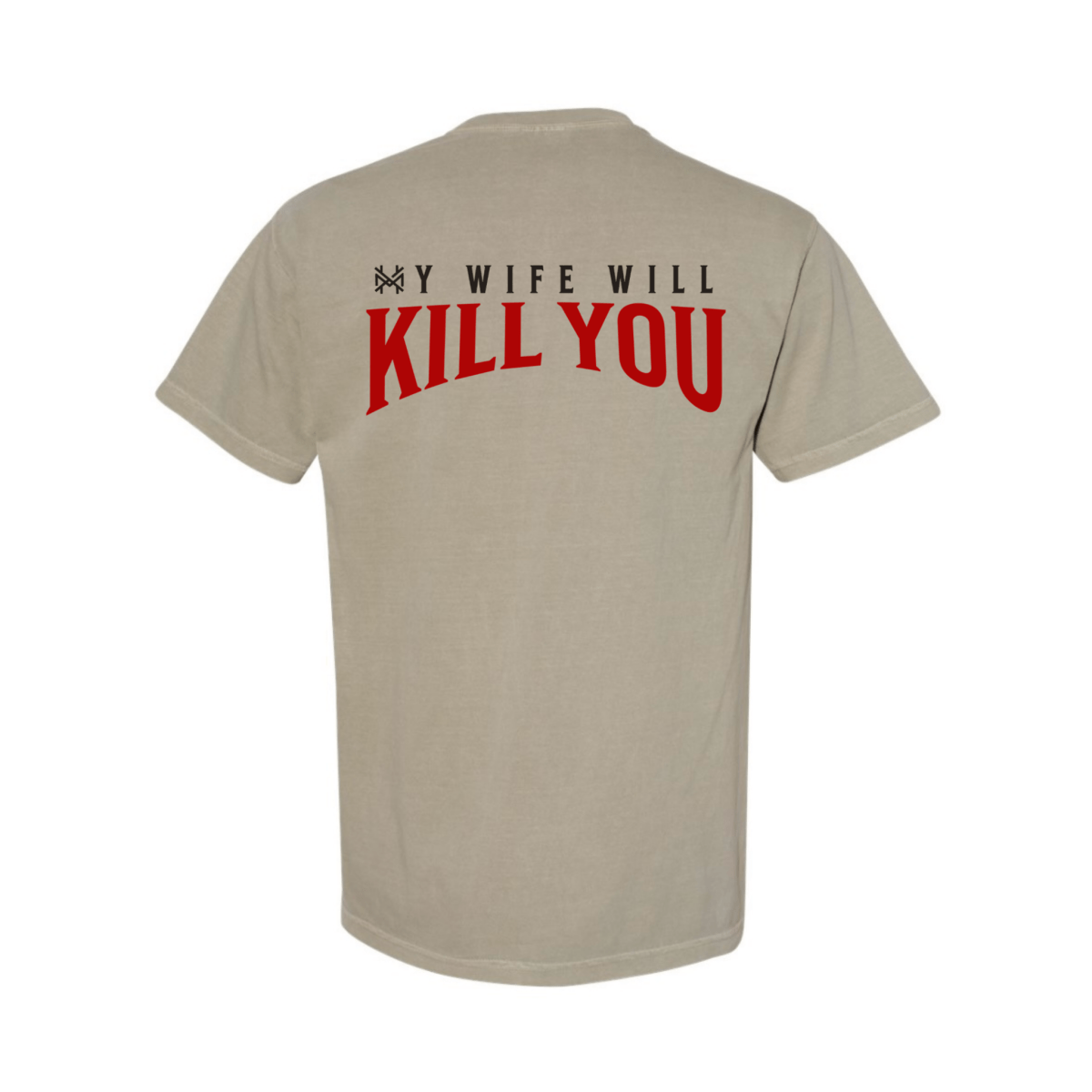 My Wife Will Kill You T-Shirt - The Mad Hatter Company