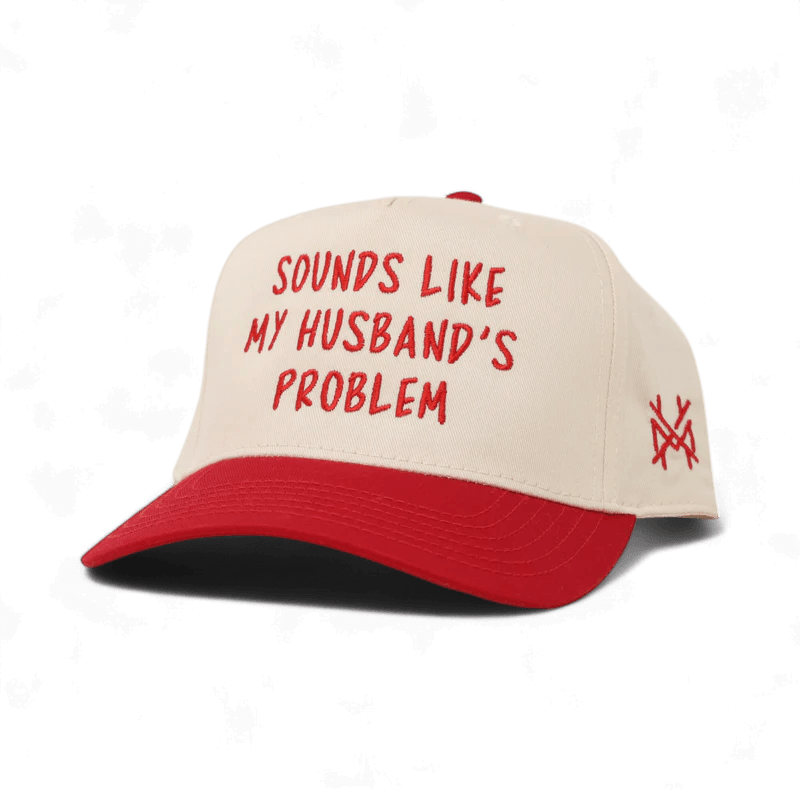 Sounds like my Husband's Problem Snapback Hat | madhatter