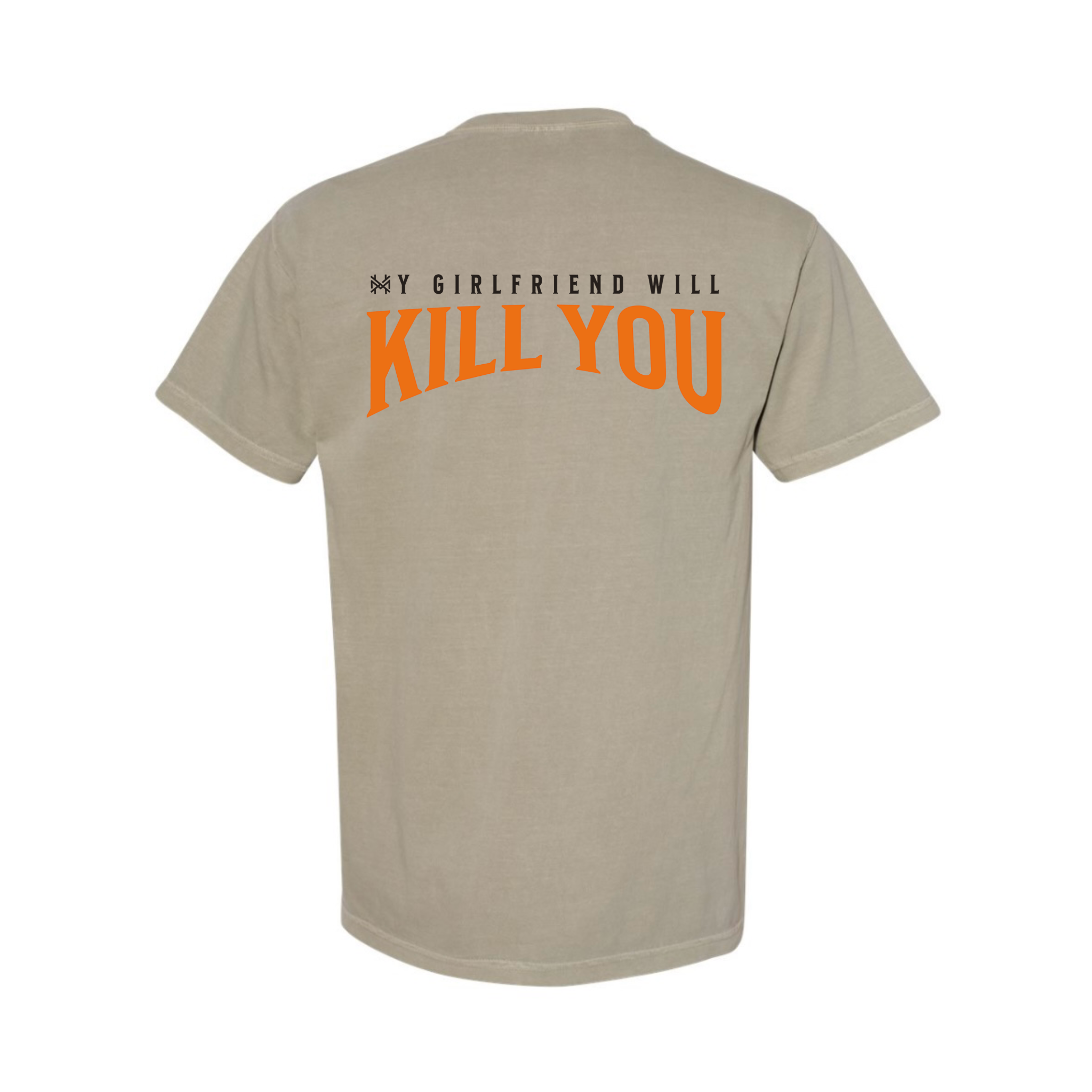 My Girlfriend Will Kill You T-Shirt